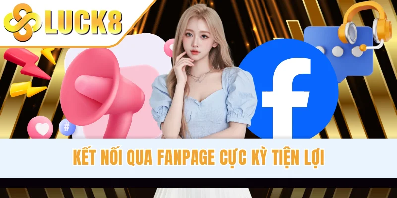 Kết nối qua Fanpage cực kỳ tiện lợi