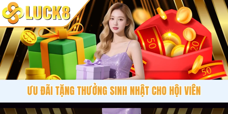 Ưu đãi tặng thưởng sinh nhật cho hội viên